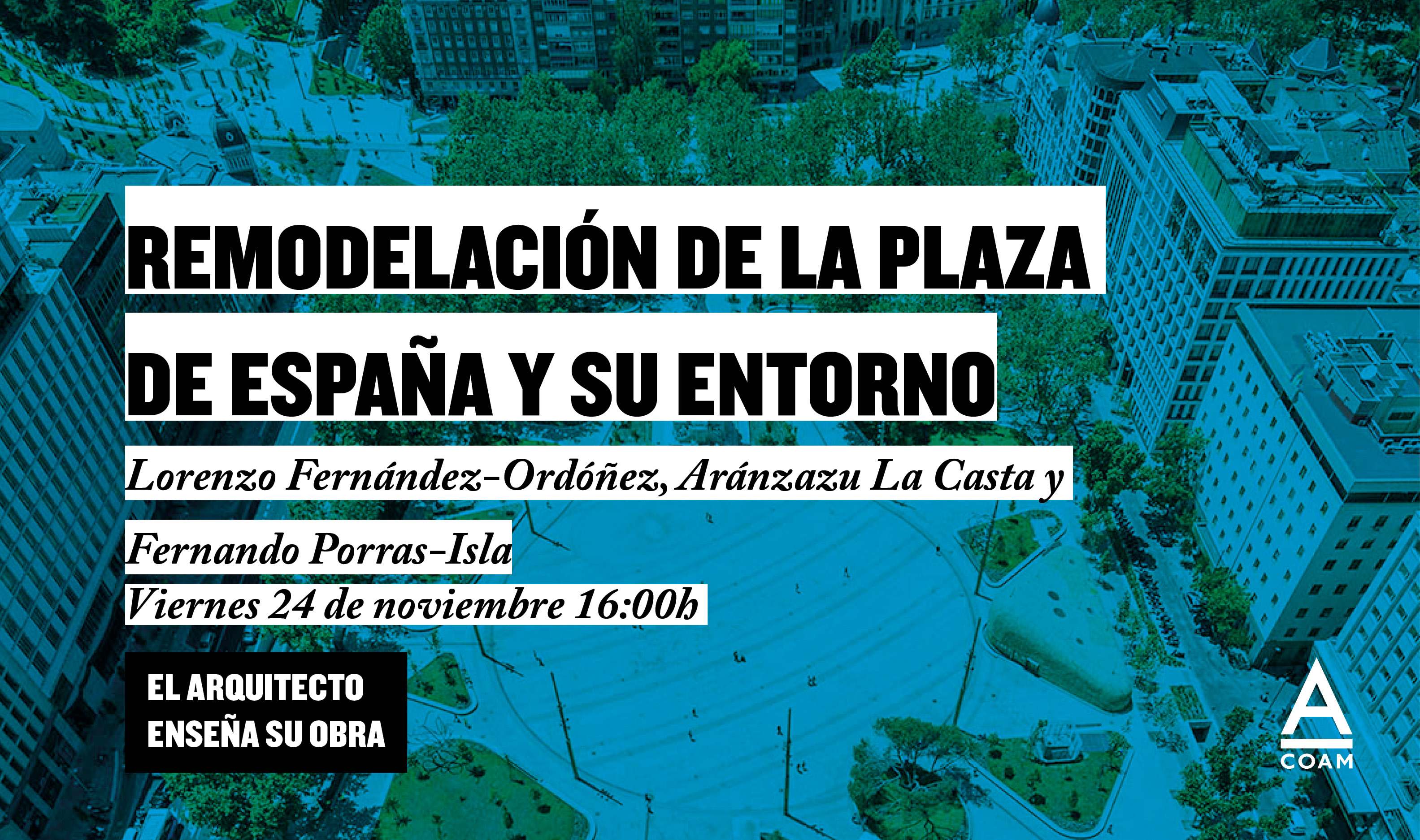 El arquitecto enseña su obra - Remodelación de la Plaza de España y su entorno
